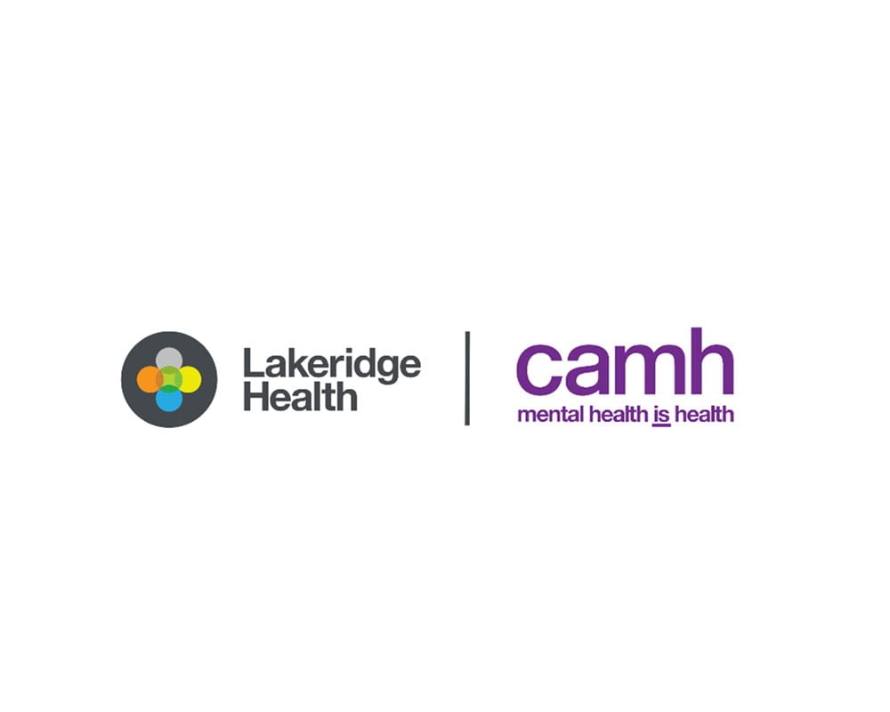 Lakeridge Health and CAMH